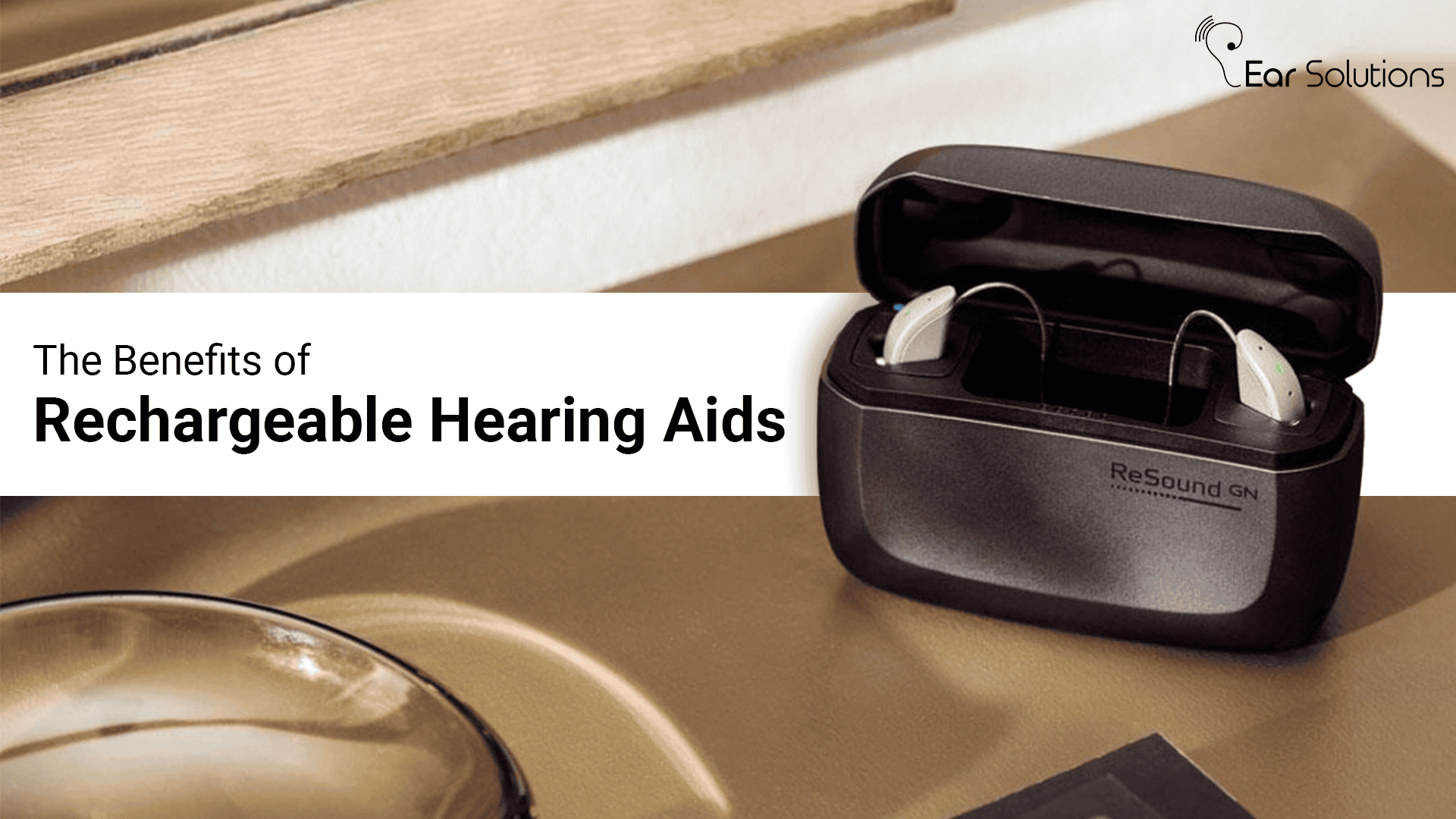 The Benefits Of Rechargeable Hearing Aids The Benefits Of Rechargeable Hearing Aids Earsolutions 2209