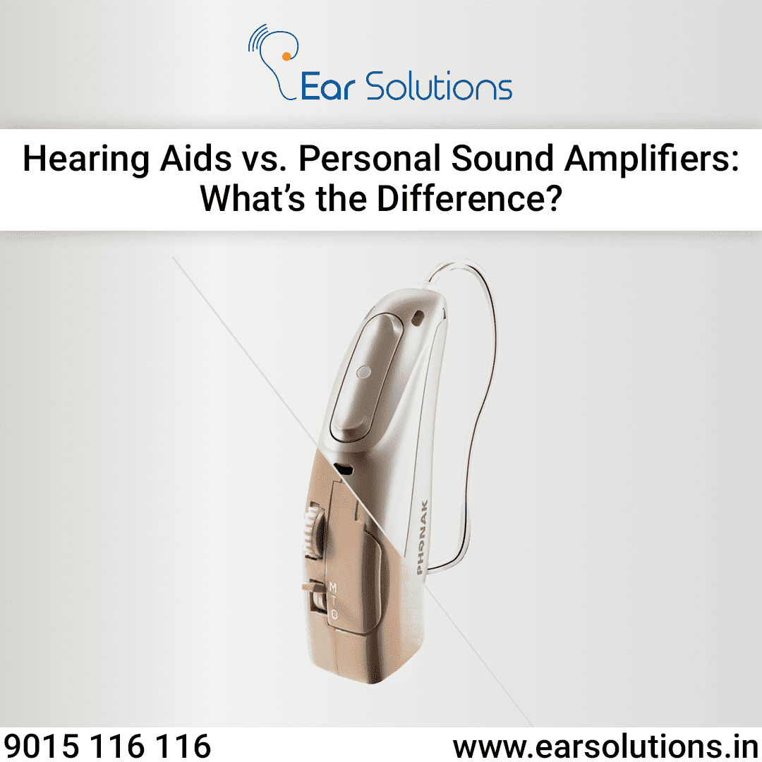Hearing Aids vs. Personal Sound Amplifiers What’s the Difference?