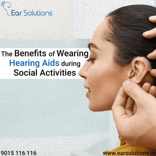 the bebefits of wearing hearing aids during social activities