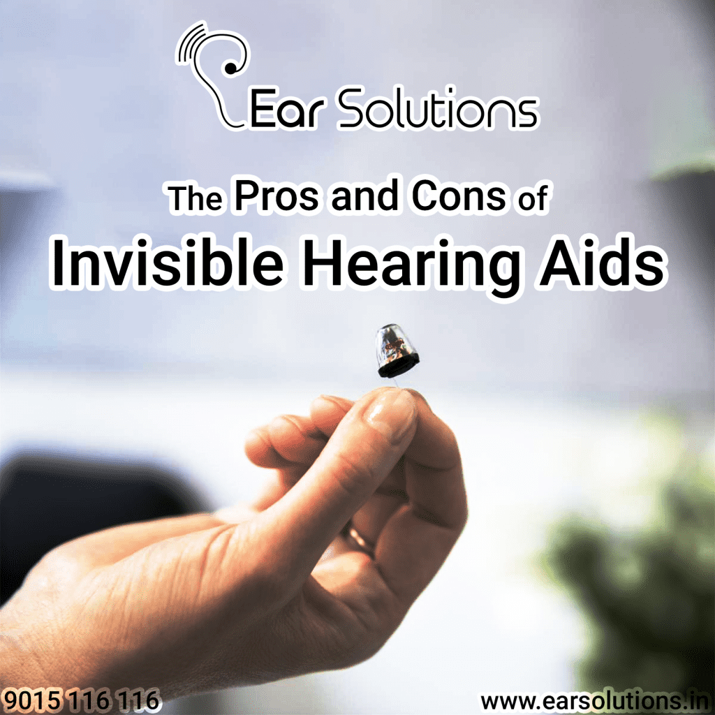 The Pros and Cons of Invisible Hearing Aids