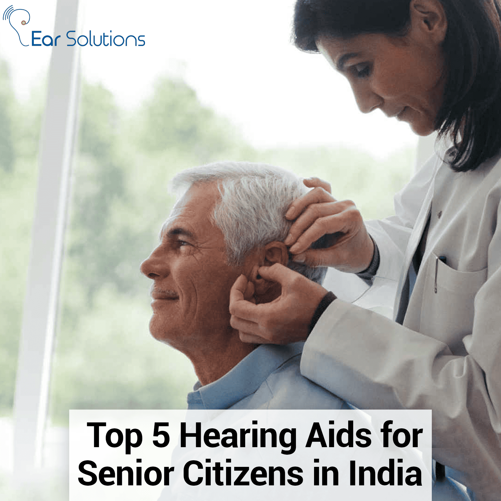 Top 5 Hearing Aids for Senior Citizens in India