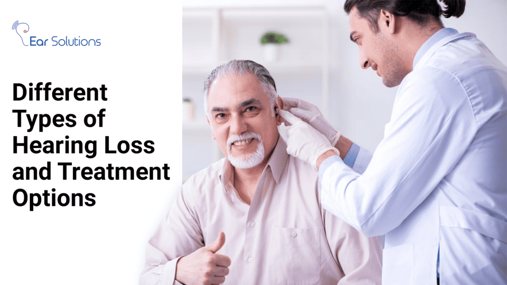 Different Types of Hearing Loss and Treatment Options