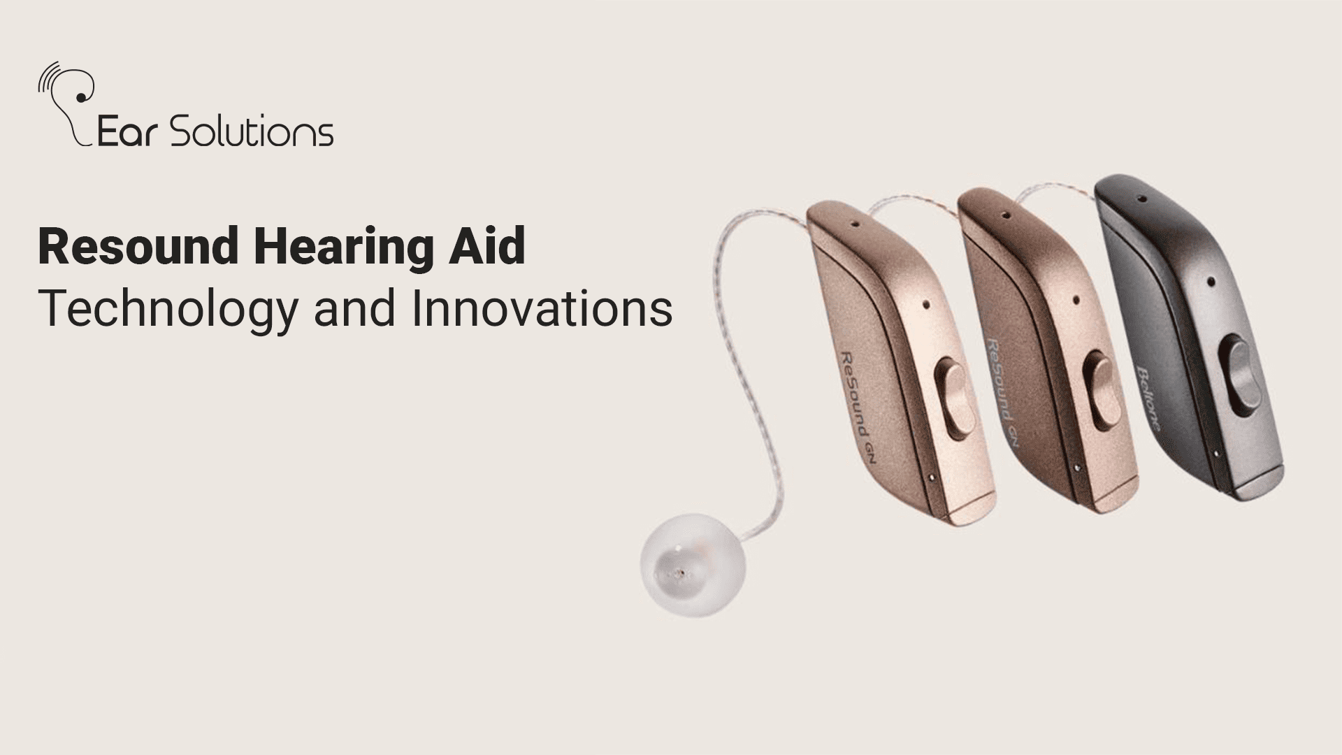ReSound Hearing Aid Technology and Innovations Earsolutions