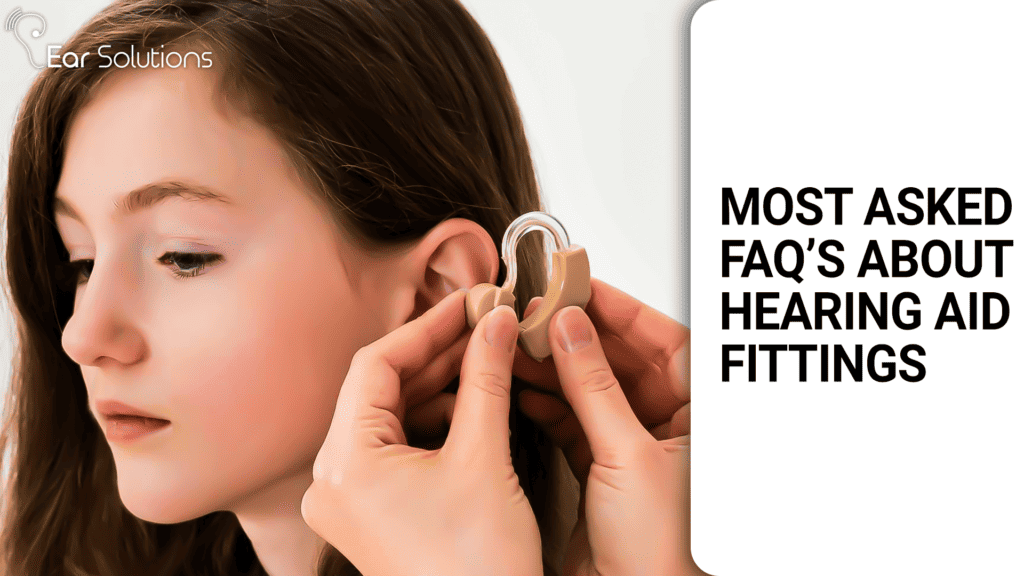 Most Asked FAQs About Hearing Aid Fittings