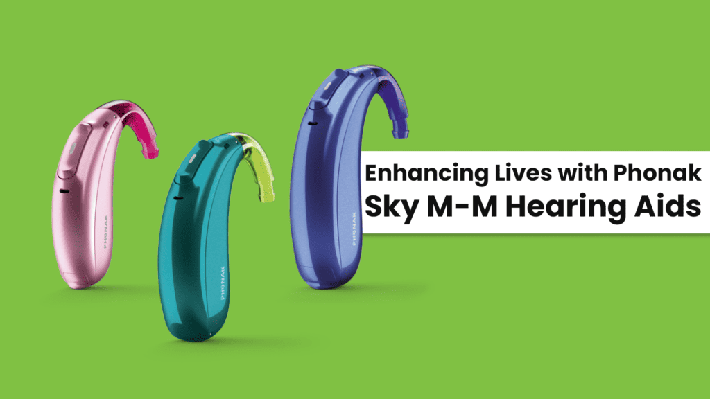 Enhancing Lives With Phonak Sky M M Hearing Aids 1024x576