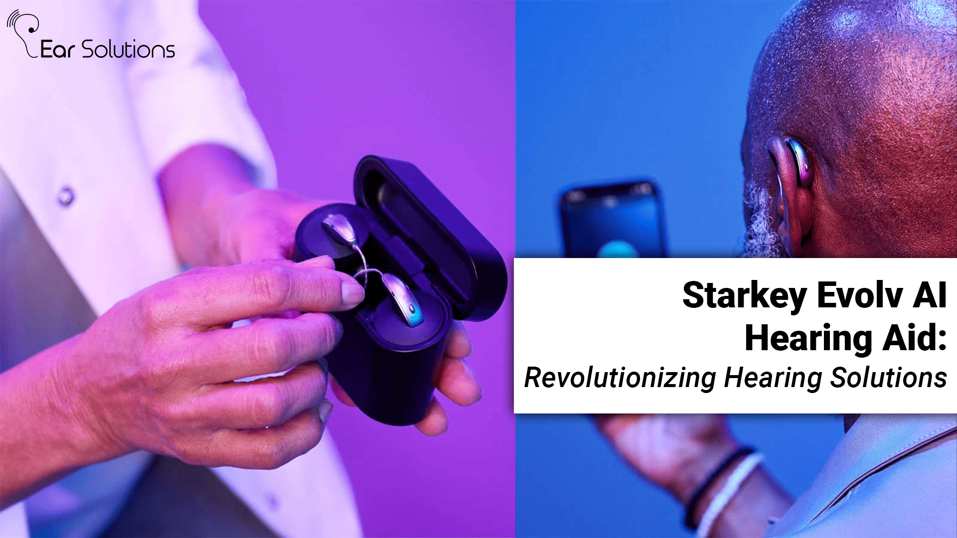 Starkey Evolv Ai Hearing Aid Revolutionizing Hearing Solutions