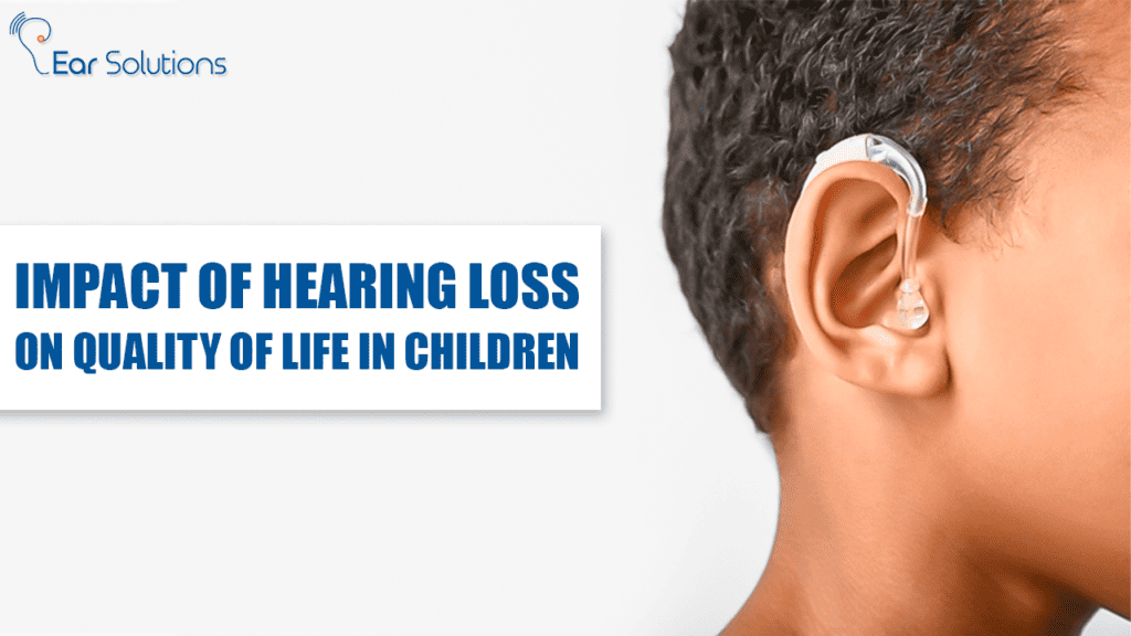 Impact Of Hearing Loss On Quality Of Life In Children 1024x576