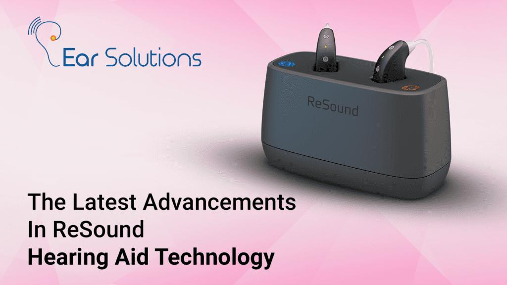 The Latest Advancements In ReSound Hearing Aid Technology 1024x576