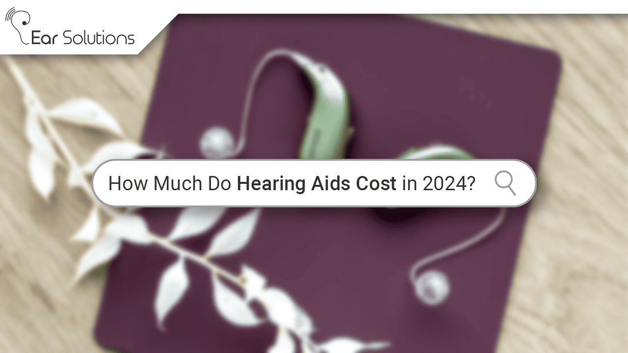 How Much Do Hearing Aids Cost in 2025? Earsolutions