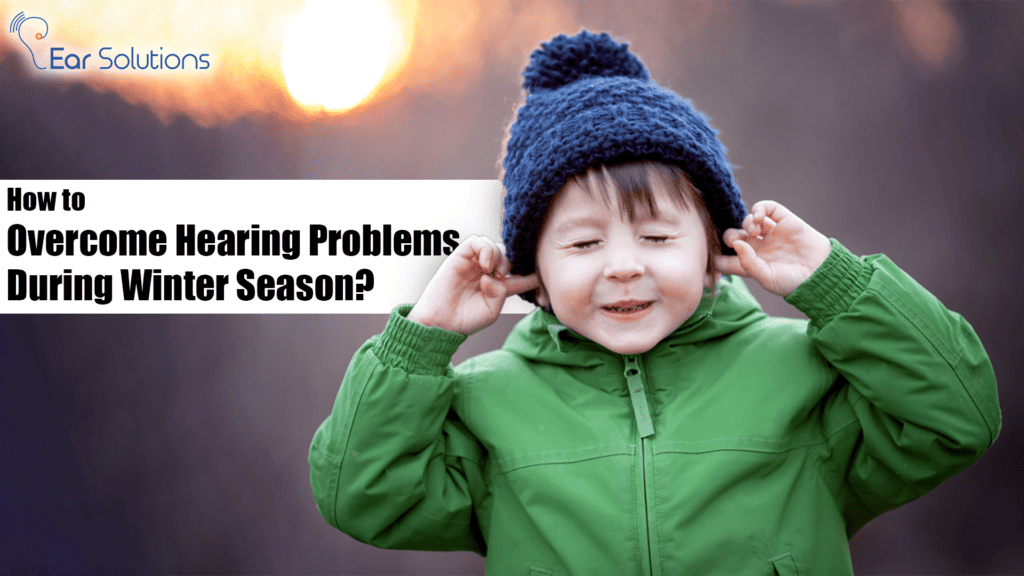 How To Overcome Hearing Problems During Winter Season 1024x576