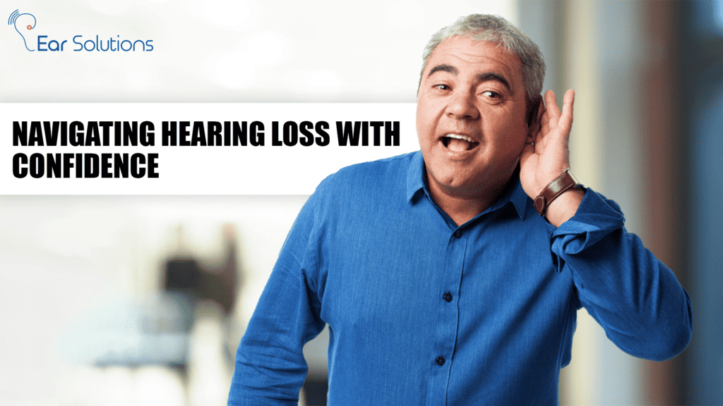 Navigating Hearing Loss With Confidence 1024x576