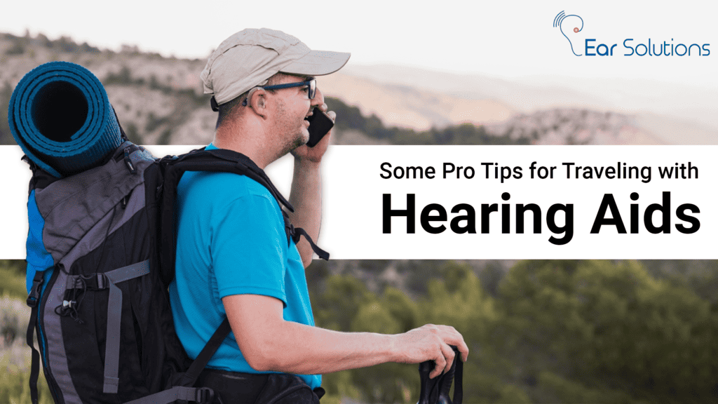 Tips For Traveling With Hearing Aids 1024x576