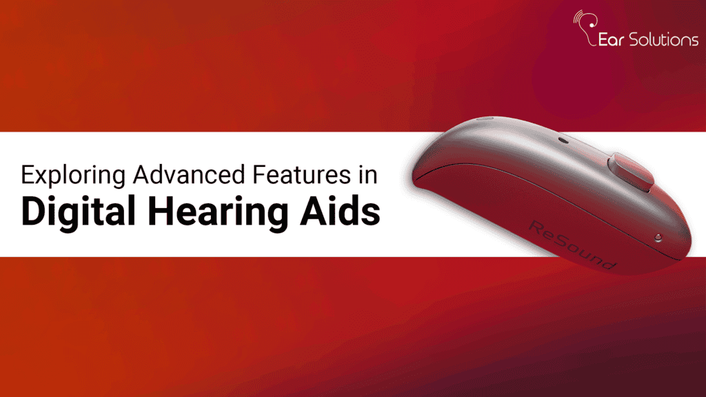 Exploring Advanced Features In Digital Hearing Aids 1024x576
