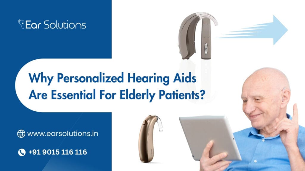 Why Personalized Hearing Aids Are Essential For Elderly Patients?