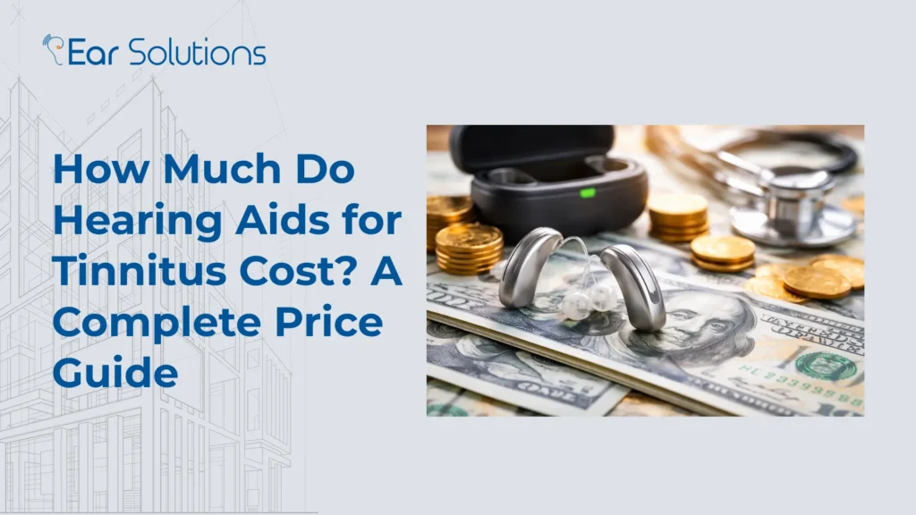 How Much Do Hearing Aids for Tinnitus Cost