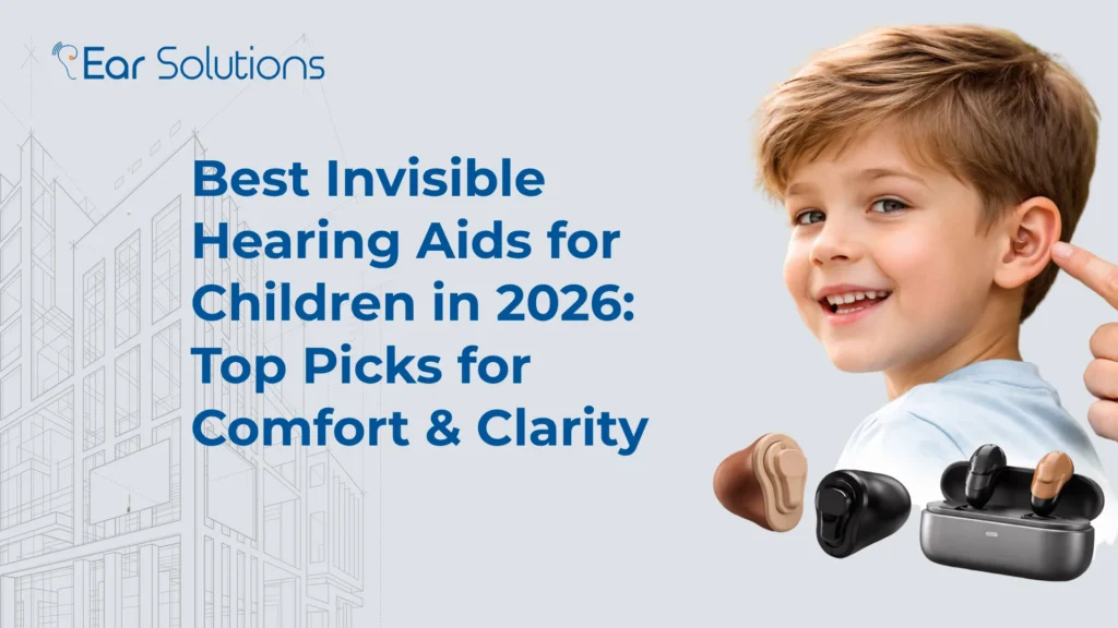 Best Invisible Hearing Aids for Children