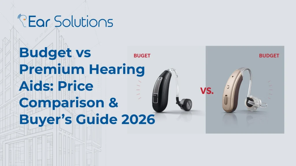 Budget vs Premium Hearing Aids Price Comparison & Buyer’s