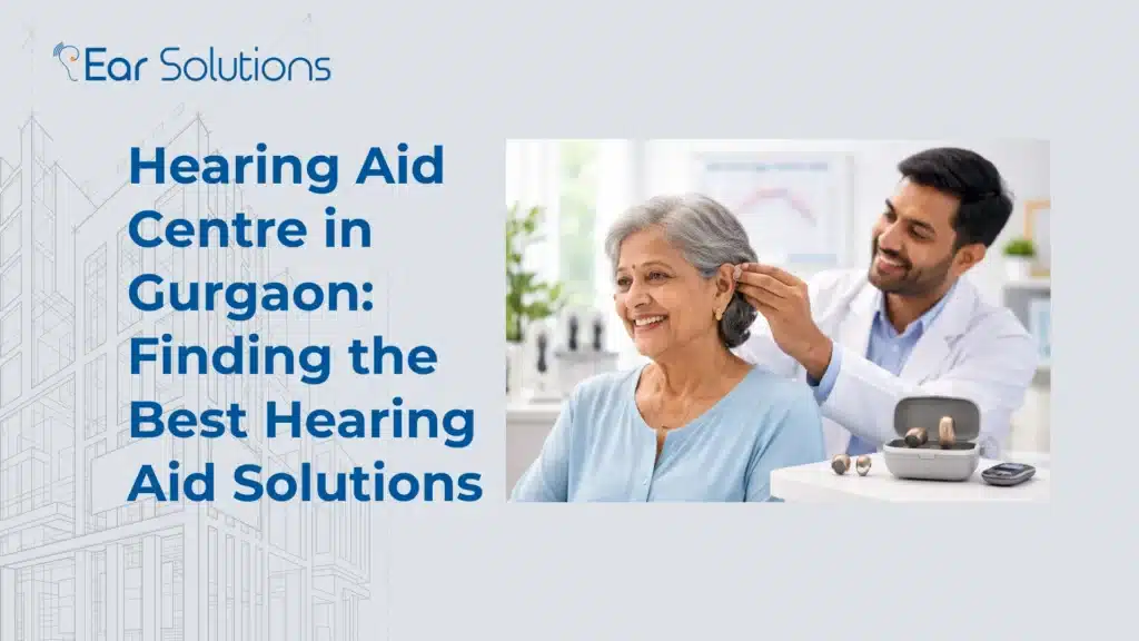 Hearing Aid Centre in Gurgaon
