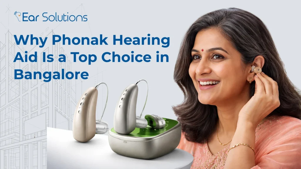 Why Phonak Hearing Aid Is a Top Choice in Bangalore