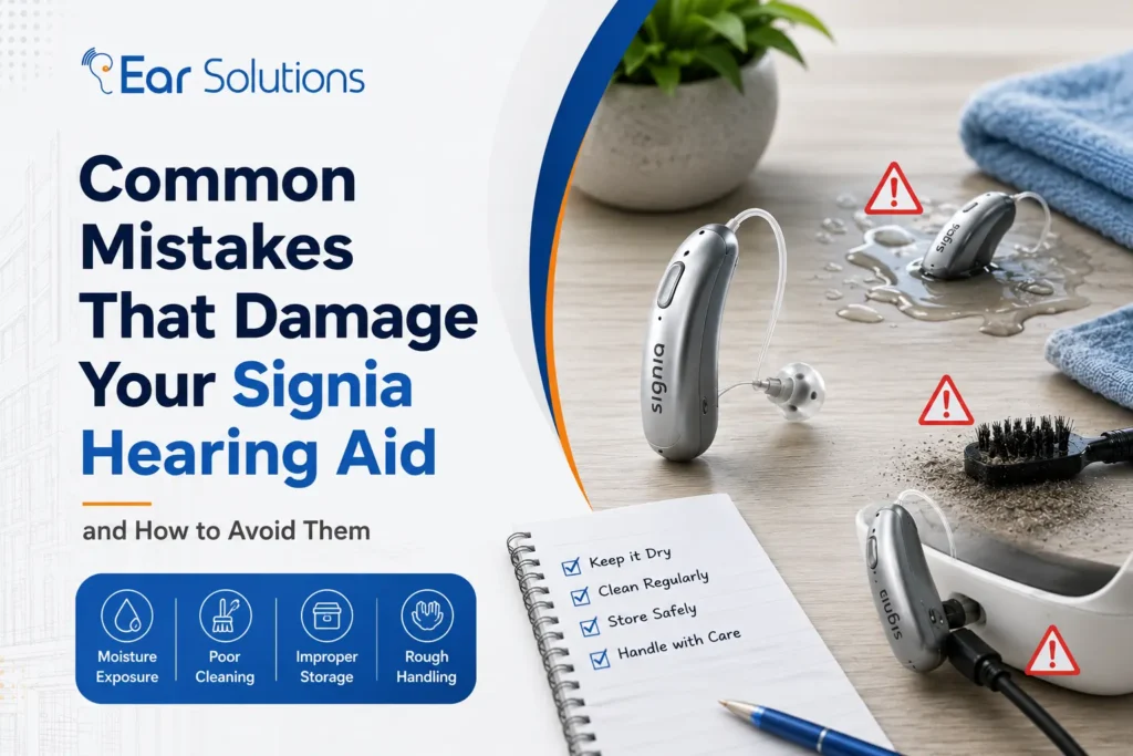 Common Mistakes That Damage Your Signia Hearing Aid and How to Avoid Them