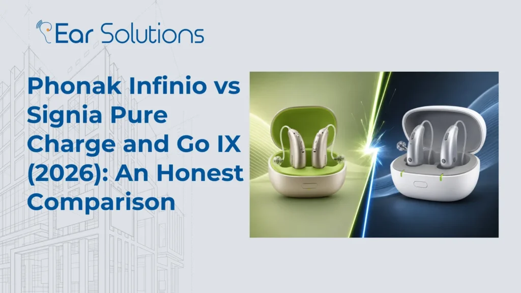 Phonak Infinio vs Signia Pure Charge and Go IX (2026) An Honest Comparison