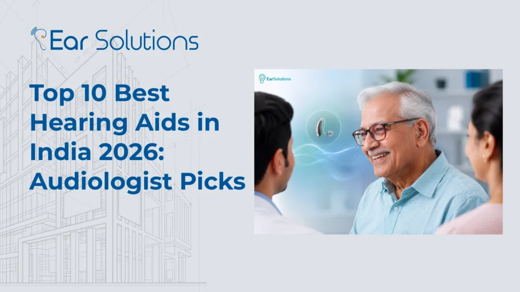 Top 10 Best Hearing Aids in India 2026 Audiologist Picks