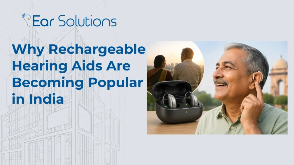 Why Rechargeable Hearing Aids Are Becoming Popular in India