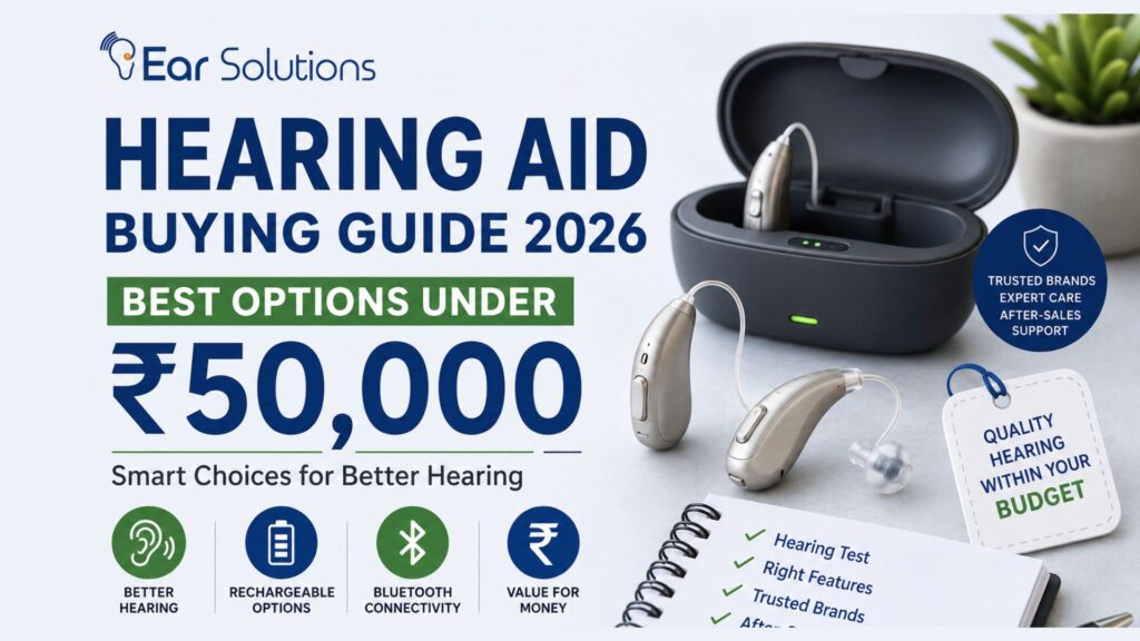 Hearing Aid Buying Guide 2026 Best Options Under ₹50,000