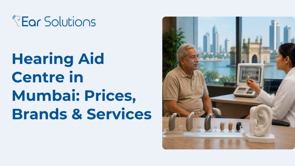 Hearing Aid Centre in Mumbai Prices, Brands & Services