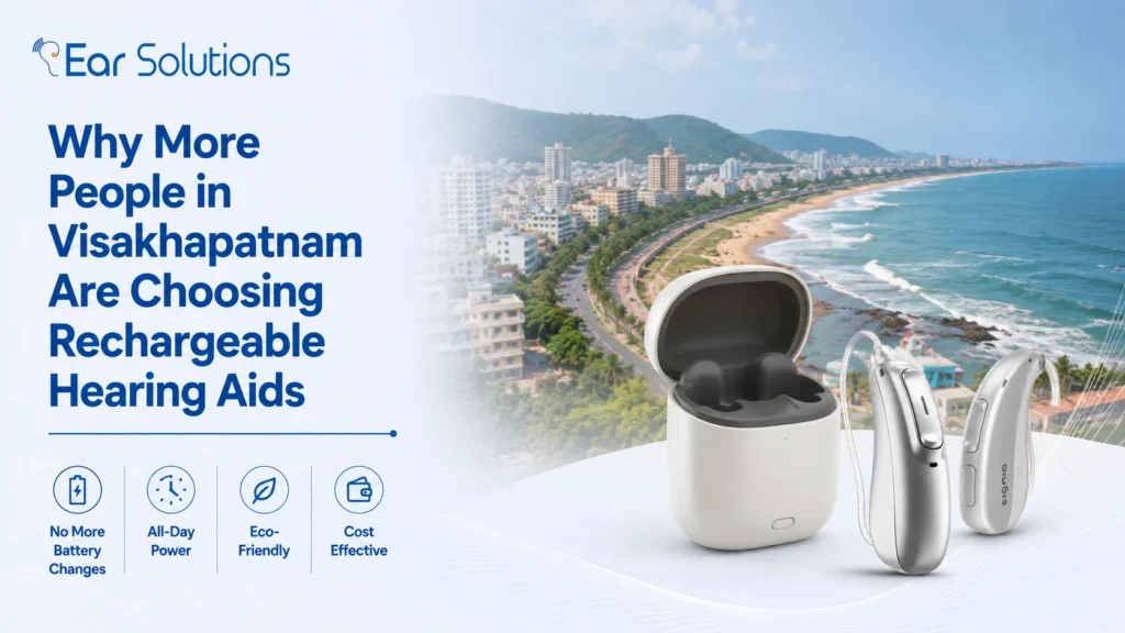 Why More People in Visakhapatnam Are Choosing Rechargeable Hearing Aids