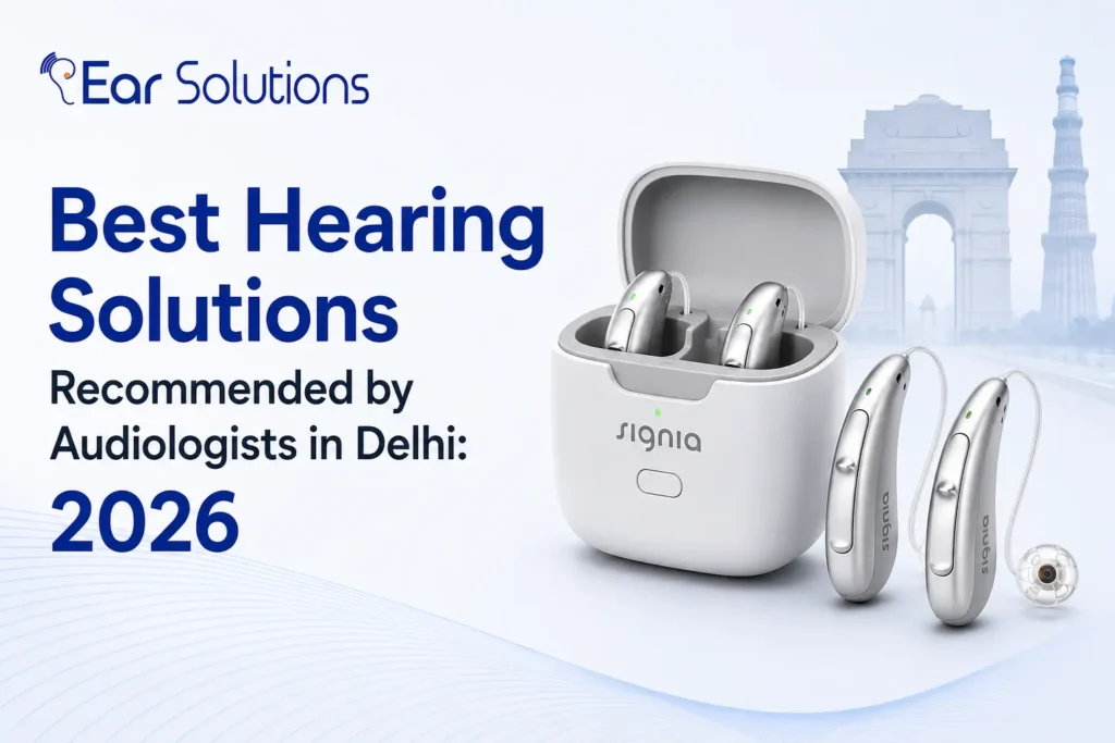 Best Hearing Aid Brand Recommended by Audiologists in Delhi 2026