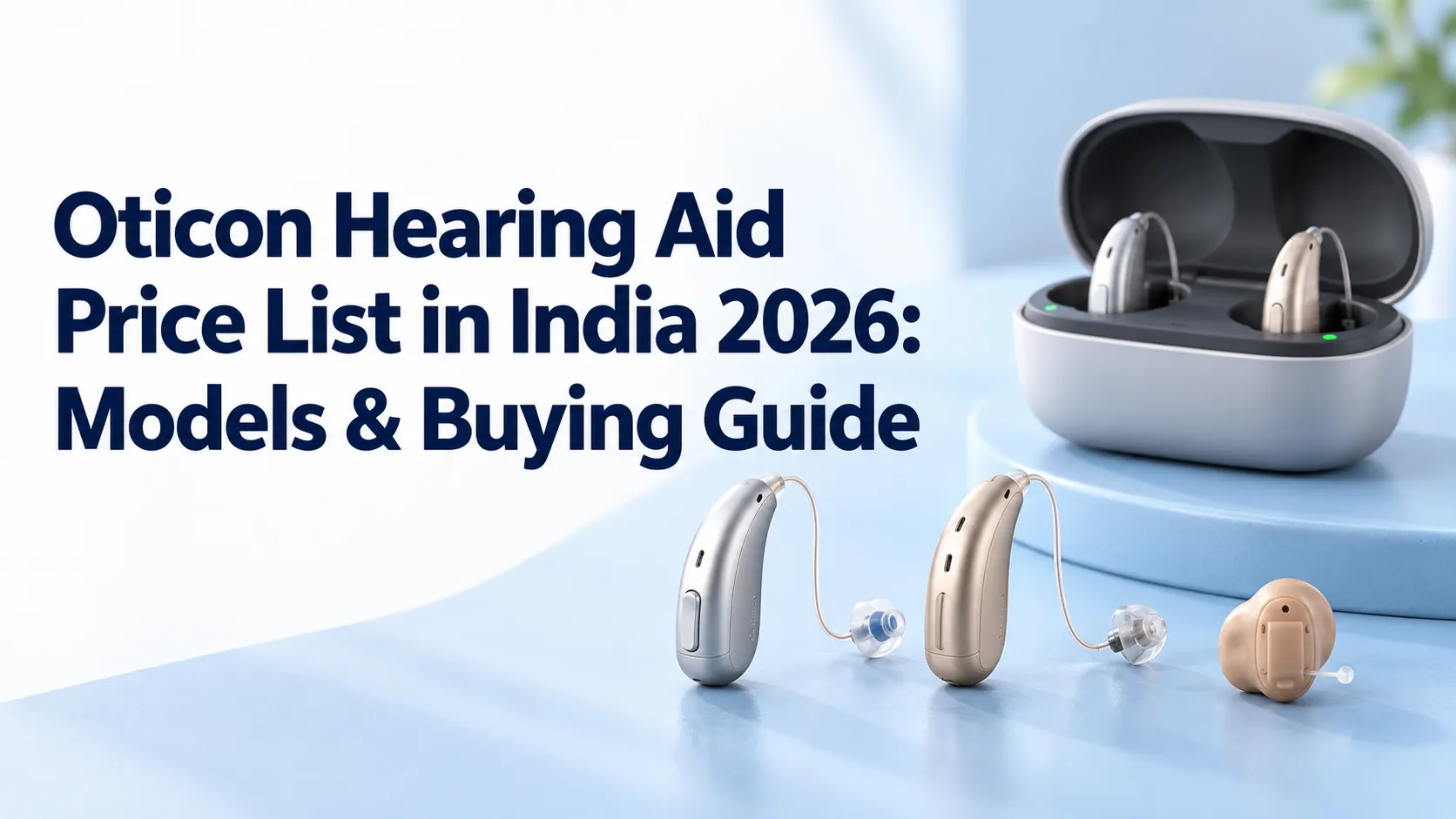 Oticon Hearing Aid Price List in India 2026: Models & Buying Guide