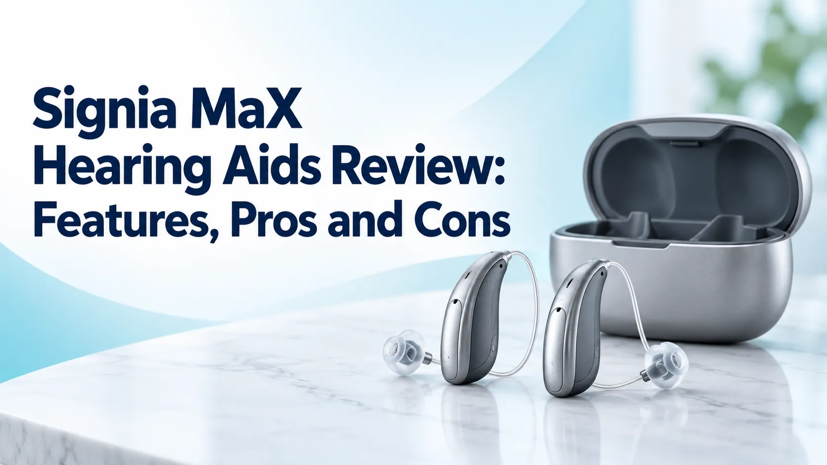 Signia MaX Hearing Aids Review: Features, Pros and Cons